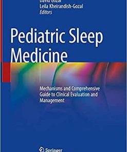 Pediatric Sleep Medicine: Mechanisms and Comprehensive Guide to Clinical Evaluation and Management 1st ed. 2021 Edition