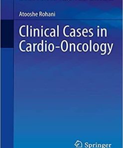 Clinical Cases in Cardio-Oncology (Clinical Cases in Cardiology) 1st ed. 2021 Edition