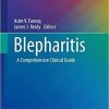 Blepharitis: A Comprehensive Clinical Guide (Essentials in Ophthalmology) 1st ed. 2021 Edition