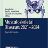 Musculoskeletal Diseases 2021-2024: Diagnostic Imaging (IDKD Springer Series) 1st ed. 2021 Edition