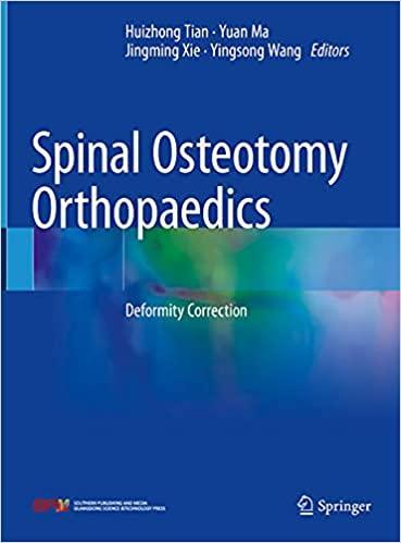 Spinal Osteotomy Orthopaedics: Deformity Correction 1st ed. 2021 Edition Spinal Osteotomy Orthopaedics: Deformity Correction 1st ed. 2021 Edition