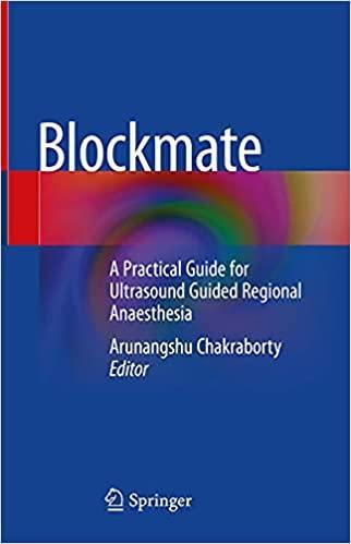Blockmate: A Practical Guide for Ultrasound Guided Regional Anaesthesia 1st ed. 2021 Edition Blockmate: A Practical Guide for Ultrasound Guided Regional Anaesthesia 1st ed. 2021 Edition