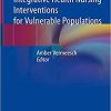 Integrative Health Nursing Interventions for Vulnerable Populations 1st ed. 2021 Edition Integrative Health Nursing Interventions for Vulnerable Populations 1st ed. 2021 Edition
