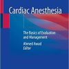 Cardiac Anesthesia: The Basics of Evaluation and Management 1st ed. 2021 Edition
