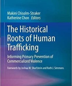 The Historical Roots of Human Trafficking: Informing Primary Prevention of Commercialized Violence 1st ed. 2021 Edition