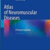 Atlas of Neuromuscular Diseases: A Practical Guideline 3rd ed. 2021 Edition