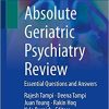 Absolute Geriatric Psychiatry Review: Essential Questions and Answers 1st ed. 2021 Edition