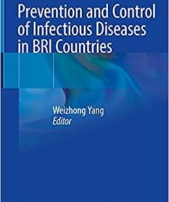 Prevention and Control of Infectious Diseases in BRI Countries 1st ed. 2021 Edition