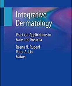 Integrative Dermatology: Practical Applications in Acne and Rosacea 1st ed. 2021 Edition