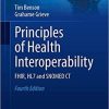 Principles of Health Interoperability: FHIR, HL7 and SNOMED CT (Health Information Technology Standards) 4th ed. 2021 Edition