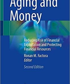 Aging and Money: Reducing Risk of Financial Exploitation and Protecting Financial Resources 2nd ed. 2021 Edition
