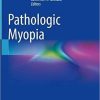 Pathologic Myopia 2nd ed. 2021 Edition