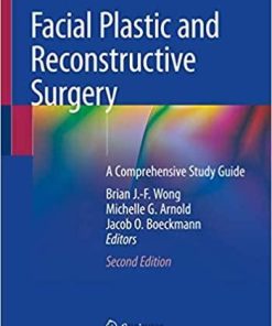 Facial Plastic and Reconstructive Surgery: A Comprehensive Study Guide 2nd ed. 2021 Edition