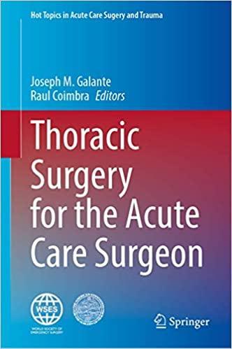 Thoracic Surgery for the Acute Care Surgeon (Hot Topics in Acute Care Surgery and Trauma) 1st ed. 2021 Edition Thoracic Surgery for the Acute Care Surgeon (Hot Topics in Acute Care Surgery and Trauma) 1st ed. 2021 Edition