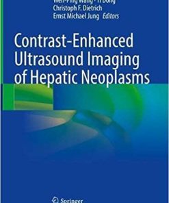 Contrast-Enhanced Ultrasound Imaging of Hepatic Neoplasms 1st ed. 2021 Edition