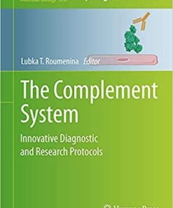 The Complement System: Innovative Diagnostic and Research Protocols (Methods in Molecular Biology, 2227) 1st ed. 2021 Edition