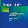 Football Injuries: A Clinical Guide to In-Season Management 1st ed. 2021 Edition