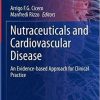 Nutraceuticals and Cardiovascular Disease: An Evidence-based Approach for Clinical Practice (Contemporary Cardiology) 1st ed. 2021 Edition