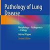 Pathology of Lung Disease: Morphology – Pathogenesis – Etiology 2nd ed. 2021 Edition