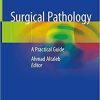 Surgical Pathology: A Practical Guide for Non-Pathologist 1st ed. 2021 Edition
