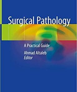 Surgical Pathology: A Practical Guide for Non-Pathologist 1st ed. 2021 Edition