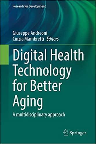 Digital Health Technology for Better Aging: A multidisciplinary approach (Research for Development) 1st ed. 2021 Edition Digital Health Technology for Better Aging: A multidisciplinary approach (Research for Development) 1st ed. 2021 Edition