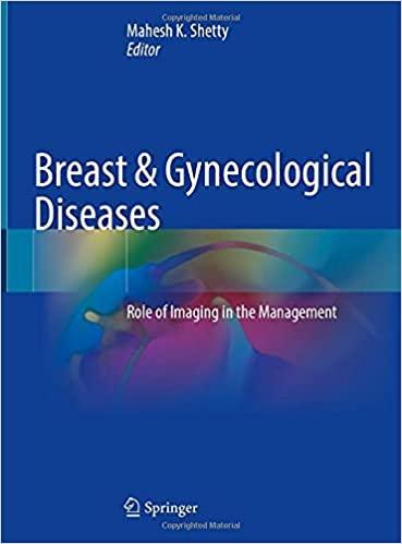 Breast & Gynecological Diseases: Role of Imaging in the Management 1st ed. 2021 Edition Breast & Gynecological Diseases: Role of Imaging in the Management 1st ed. 2021 Edition