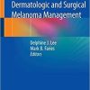 Practical Manual for Dermatologic and Surgical Melanoma Management Paperback – May 16, 2020 Practical Manual for Dermatologic and Surgical Melanoma Management Paperback – May 16, 2020