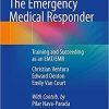 The Emergency Medical Responder: Training and Succeeding as an EMT/EMR1st ed. 2021 Edition The Emergency Medical Responder: Training and Succeeding as an EMT/EMR1st ed. 2021 Edition