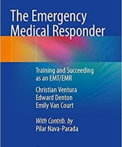 The Emergency Medical Responder: Training and Succeeding as an EMT/EMR​1st ed. 2021 Edition