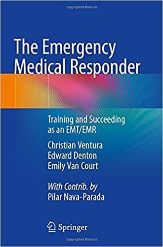 The Emergency Medical Responder: Training and Succeeding as an EMT/EMR1st ed. 2021 Edition The Emergency Medical Responder: Training and Succeeding as an EMT/EMR1st ed. 2021 Edition