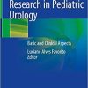 Translational Research in Pediatric Urology: Basic and Clinical Aspects 1st ed. 2021 Edition Translational Research in Pediatric Urology: Basic and Clinical Aspects 1st ed. 2021 Edition