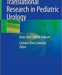 Translational Research in Pediatric Urology: Basic and Clinical Aspects 1st ed. 2021 Edition