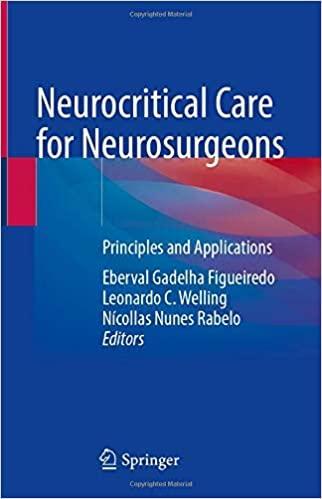 Neurocritical Care for Neurosurgeons: Principles and Applications 1st ed. 2021 Edition Neurocritical Care for Neurosurgeons: Principles and Applications 1st ed. 2021 Edition