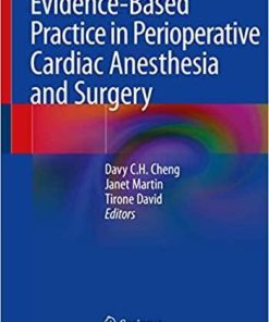 Evidence-Based Practice in Perioperative Cardiac Anesthesia and Surgery 1st ed. 2021 Edition