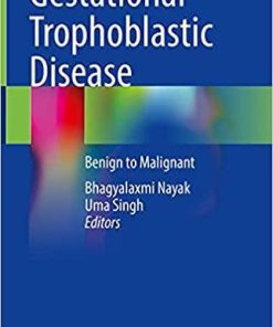 Gestational Trophoblastic Disease: Benign to Malignant 1st ed. 2021 Edition