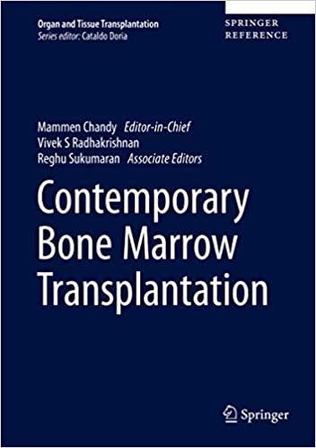 Contemporary Bone Marrow Transplantation (Organ and Tissue Transplantation) 1st ed. 2021 Edition Contemporary Bone Marrow Transplantation (Organ and Tissue Transplantation) 1st ed. 2021 Edition