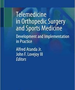 Telemedicine in Orthopedic Surgery and Sports Medicine: Development and Implementation in Practice 1st ed. 2021 Edition