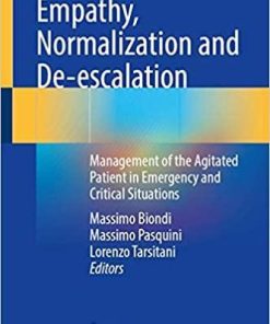 Empathy, Normalization and De-escalation: Management of the Agitated Patient in Emergency and Critical Situations 1st ed. 2021 Edition