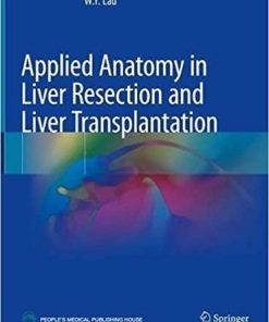 Applied Anatomy in Liver Resection and Liver Transplantation 1st ed. 2021 Edition