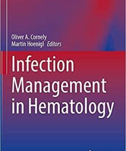 Infection Management in Hematology (Hematologic Malignancies) 1st ed. 2021 Edition