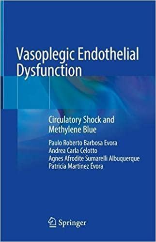 Vasoplegic Endothelial Dysfunction: Circulatory Shock and Methylene Blue 1st ed. 2021 Edition Vasoplegic Endothelial Dysfunction: Circulatory Shock and Methylene Blue 1st ed. 2021 Edition