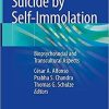 Suicide by Self-Immolation: Biopsychosocial and Transcultural Aspects 1st ed. 2021 Edition