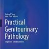Practical Genitourinary Pathology: Frequently Asked Questions (Practical Anatomic Pathology) 1st ed. 2021 Edition