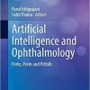 Artificial Intelligence and Ophthalmology: Perks, Perils and Pitfalls (Current Practices in Ophthalmology) 1st ed. 2021 Edition