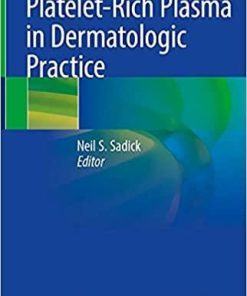 Platelet-Rich Plasma in Dermatologic Practice 1st ed. 2021 Edition