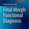Fetal Morph Functional Diagnosis (Comprehensive Gynecology and Obstetrics) 1st ed. 2021 Edition