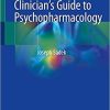 Clinician’s Guide to Psychopharmacology 1st ed. 2021 Edition Clinician’s Guide to Psychopharmacology 1st ed. 2021 Edition