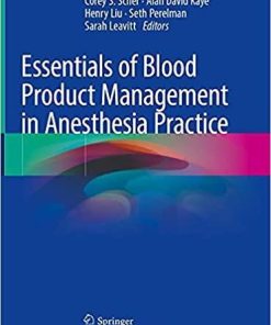 Essentials of Blood Product Management in Anesthesia Practice 1st ed. 2021 Edition
