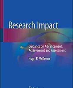 Research Impact: Guidance on Advancement, Achievement and Assessment 1st ed. 2021 Edition